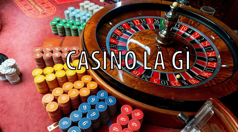 Casino là gì?